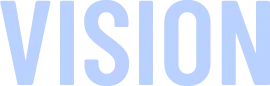 VISION